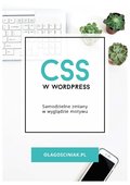CSS w Wordpress. Samodzielne zmiany w wyglądzie motywu - ebook