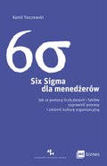 Zarządzanie i marketing: Six Sigma dla menedżerów. Jak za pomocą liczb, danych i faktów usprawnić procesy i zmienić kulturę organizacyjną - ebook
