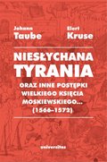 „Niesłychana tyrania oraz inne postępki wielkiego księcia moskiewskiego...” (1566-1572). Relacja dla Pana Jana Chodkiewicza - ebook