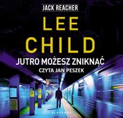 : Jack Reacher. Jutro możesz zniknąć - audiobook