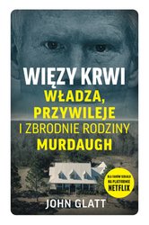 : Więzy krwi. Władza, przywileje i zbrodnie rodziny Murdaugh - ebook