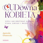 : CUD-owna kobieta, czyli jak odzyskać jedność ciała, umysłu i duszy - audiobook