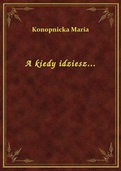 : A kiedy idziesz... - ebook