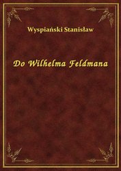 : Do Wilhelma Feldmana - ebook