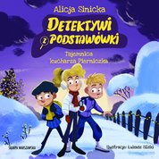 : Detektywi z podstawówki. Tajemnica kucharza Pierniczka - audiobook