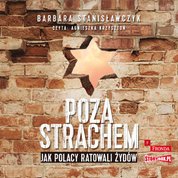 : Poza strachem. Jak Polacy ratowali Żydów - audiobook